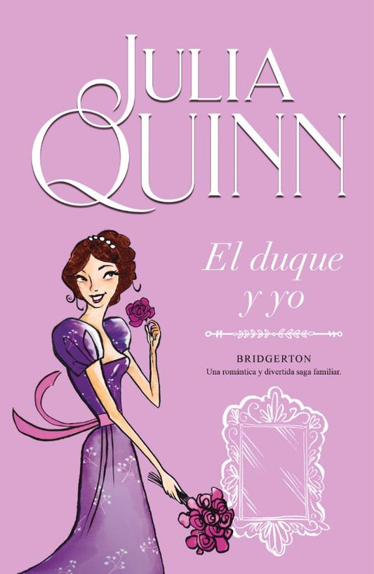 EL DUQUE Y YO (BRIDGERTON 1) | JULIA QUINN