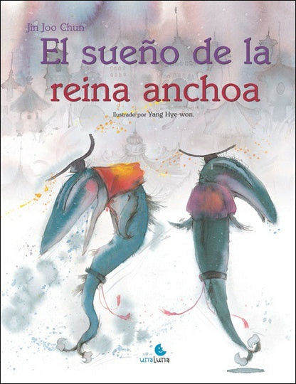 EL SUEÑO DE LA REINA ANCHOA | Jon Joo Chun