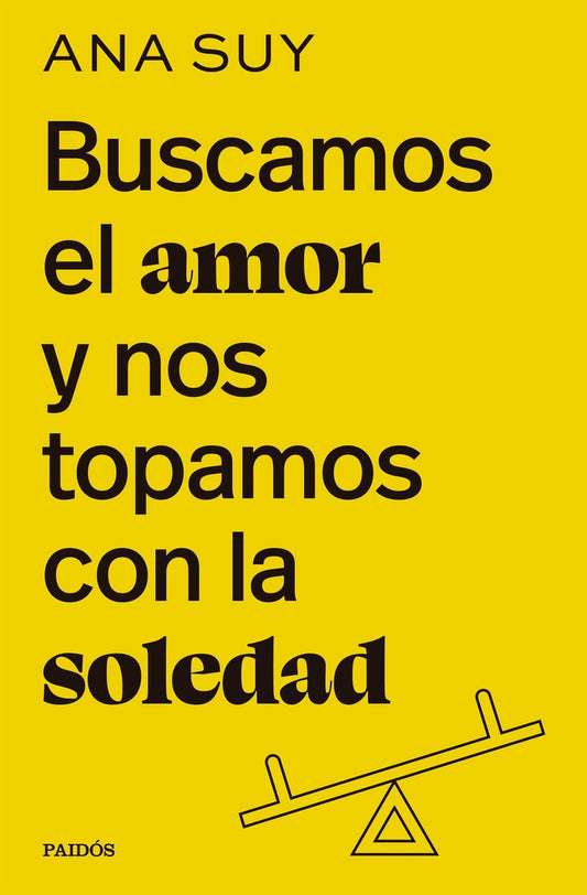 BUSCAMOS EL AMOR Y NOS TOPAMOS CON LA SOLEDAD | Ana Suy