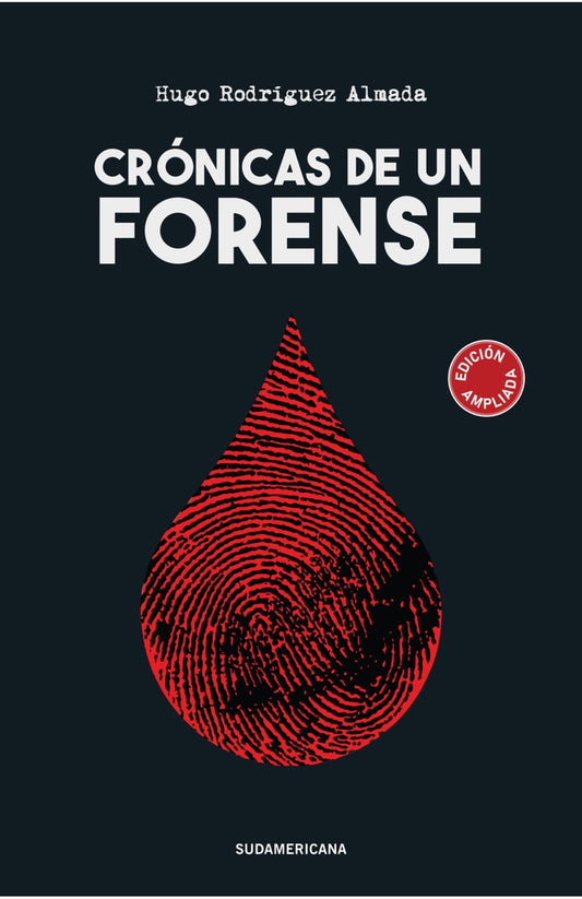 CRONICAS DE UN FORENSE. EDICION AMPLIADA | Hugo Rodriguez Almada