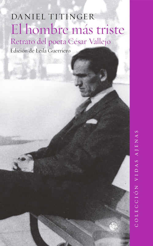 HOMBRE MÁS TRISTE. RETRATO DPOETA CÉSAR VALLEJO (Nuevo) | DANIEL TITINGER