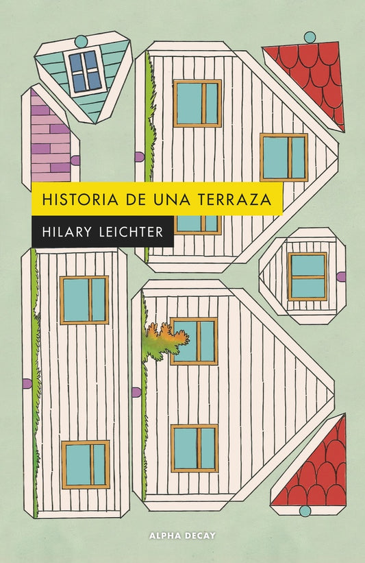 HISTORIA DE UNA TERRAZA (Nuevo) | HILARY LEICHTER