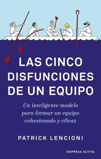 LAS CINCO DISFUNCIONES DE UN EQUIPO | PATRICK LENCIONI