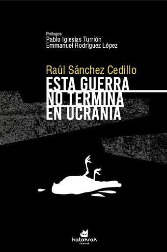 ESTA GUERRA NO TERMINA EN UCRANIA (Nuevo) | RAÚL SÁNCHEZ CEDILLO