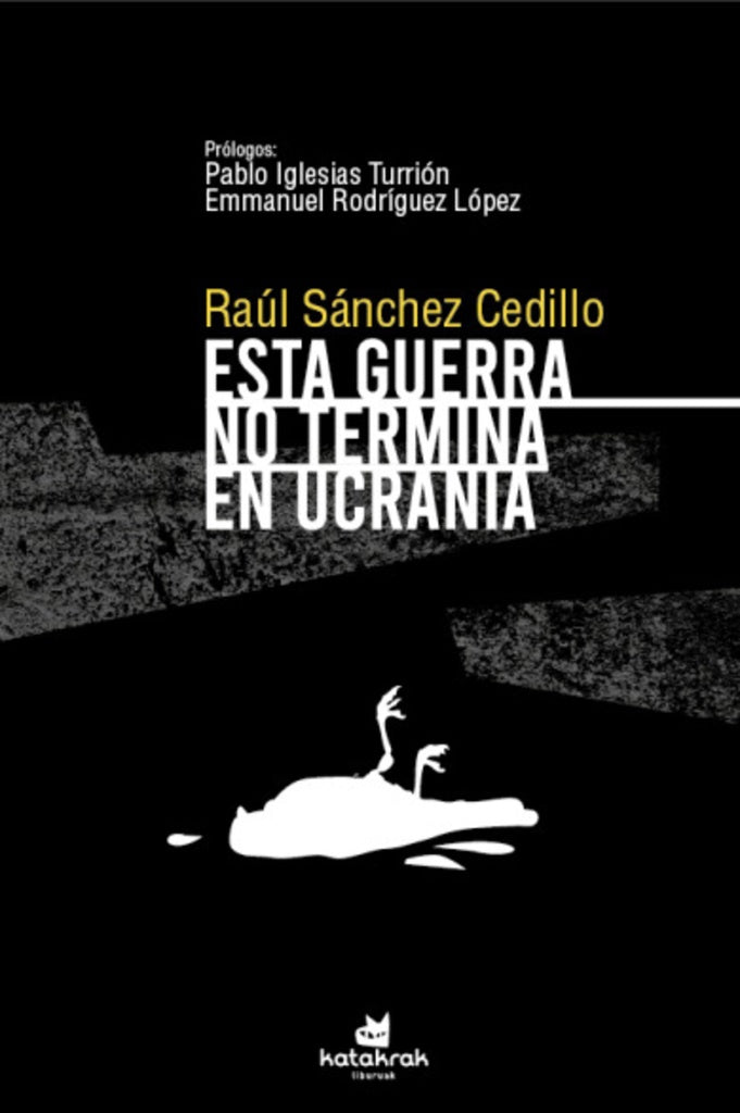 ESTA GUERRA NO TERMINA EN UCRANIA (Nuevo) | RAÚL SÁNCHEZ CEDILLO