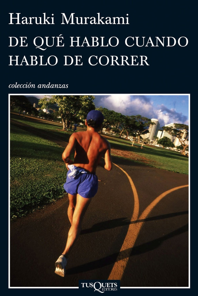 DE QUE HABLO CUANDO HABLO DE CORRER | Haruki Murakami