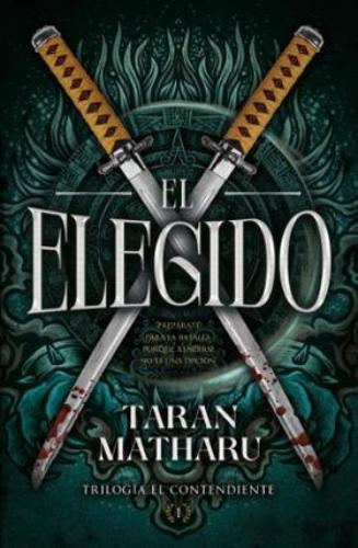 EL ELEGIDO (TRILOGIA EL CONTENDIENTE) | Taran Matharu