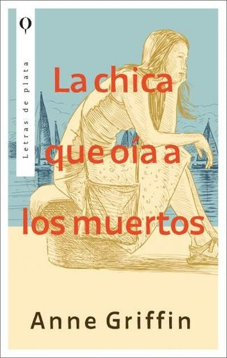LA CHICA QUE OIA A LOS MUERTOS | Anne Griffin