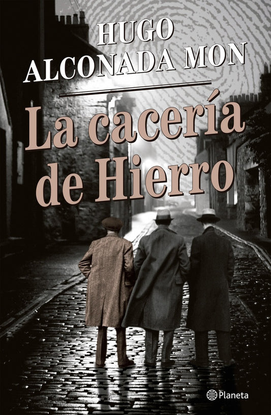 LA CACERIA DE HIERRO | Hugo Alconada Mon
