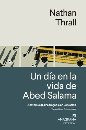 UN DIA EN LA VIDA DE ABED SALAMA | Nathan Thrall
