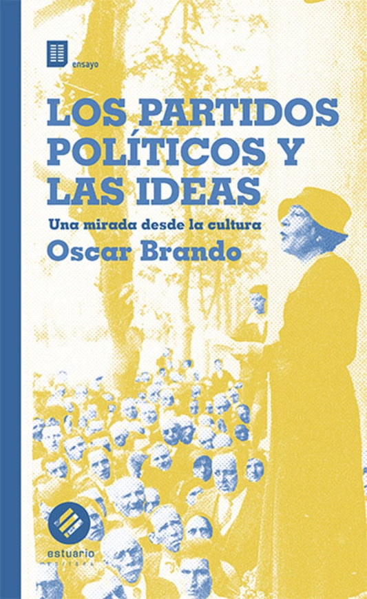 LOS PARTIDOS POLITICOS Y LAS IDEAS | Oscar Brando