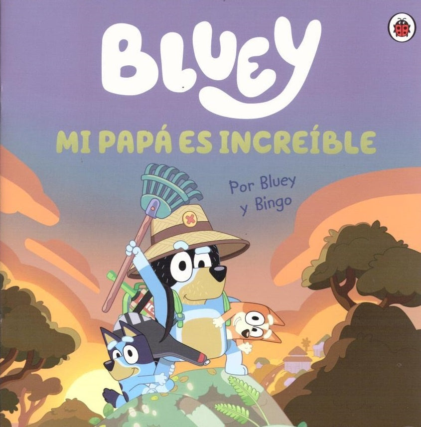 BLUEY. MI PAPA ES INCREIBLE