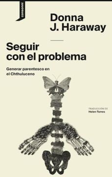 SEGUIR CON EL PROBLEMA | Donna J. Haraway
