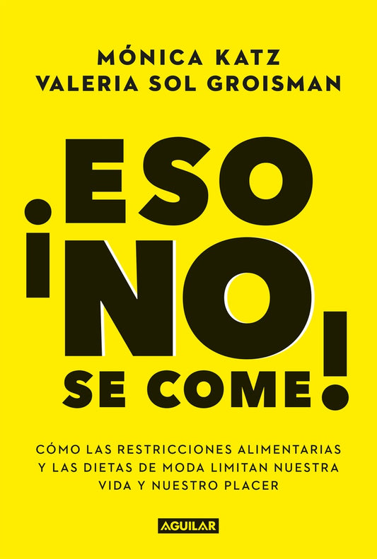 ESO NO SE COME | Monica Katz - Valeria Sol Groisman