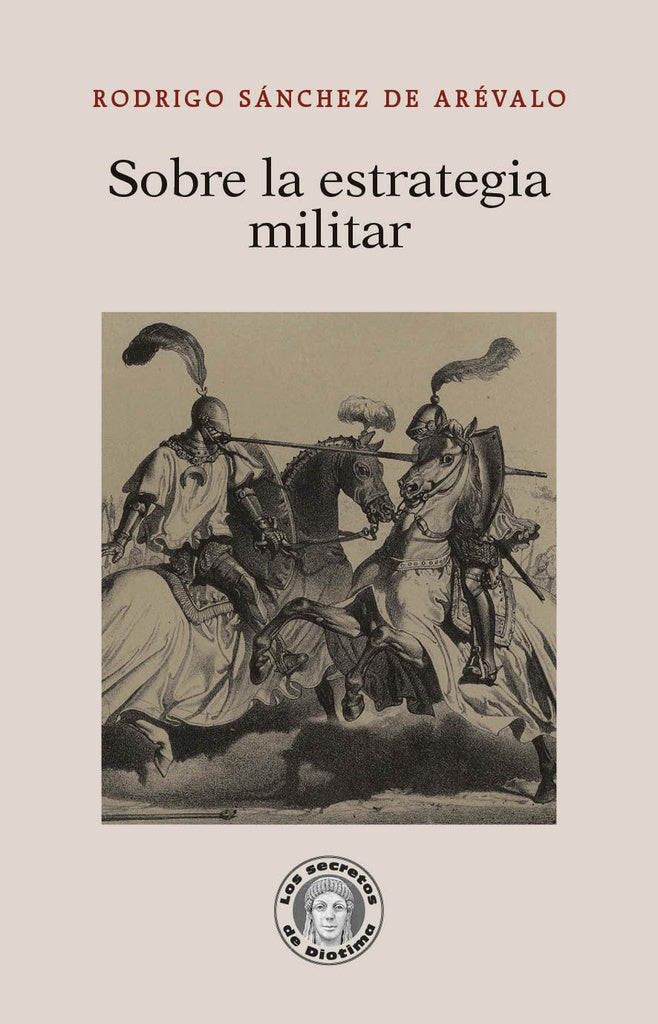 SOBRE LA ESTRATEGIA MILITAR (Nuevo) | RODRIGO SÁNCHEZ DE ARÉVALO