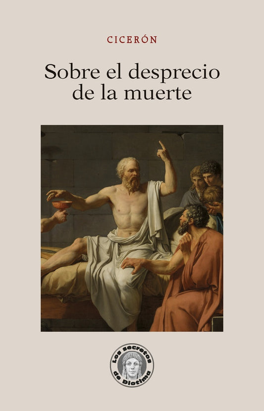 SOBRE EL DESPRECIO DE LA MUERTE (Nuevo) | CICERÓN