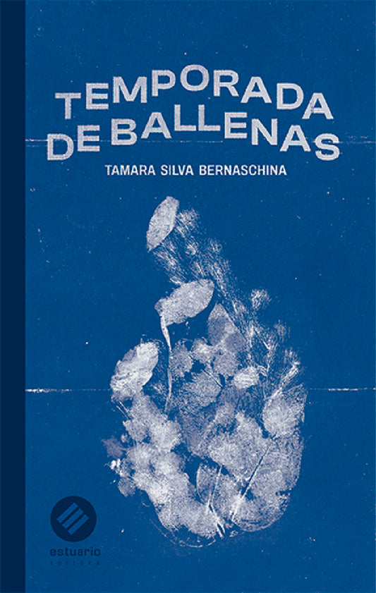 TEMPORADA DE BALLENAS | TAMARA  SILVA BERNASCHINA