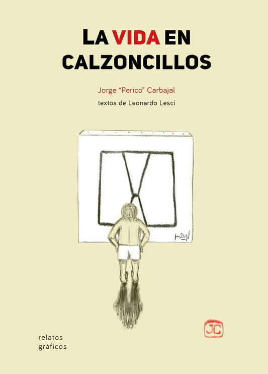 VIDA EN CALZONCILLOS, LA (Nuevo) | JORGE "PERICO" CARBAJAL