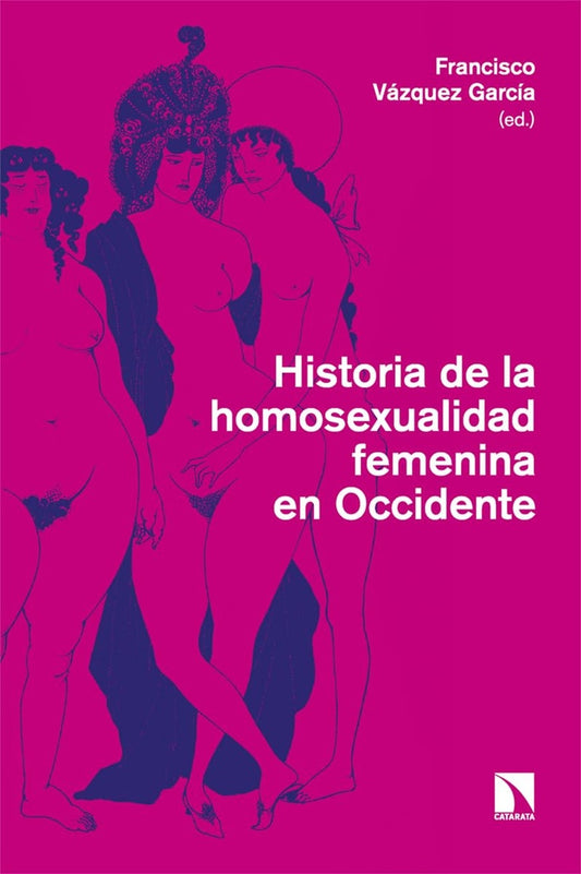 HISTORIA DE LA HOMOSEXUALIDAD FEMENINA EN OCCIDENTE | Francisco Vazquez Garcia