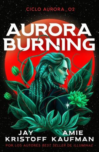 AURORA BURNING (CICLO AURORA 2) | Jay Kristoff