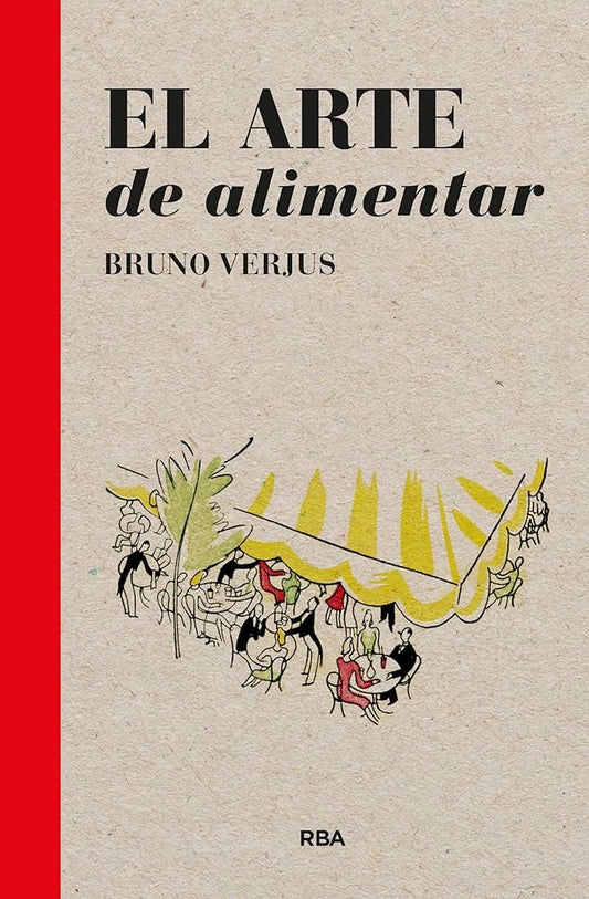EL ARTE DE ALIMENTAR | Bruno Verjus