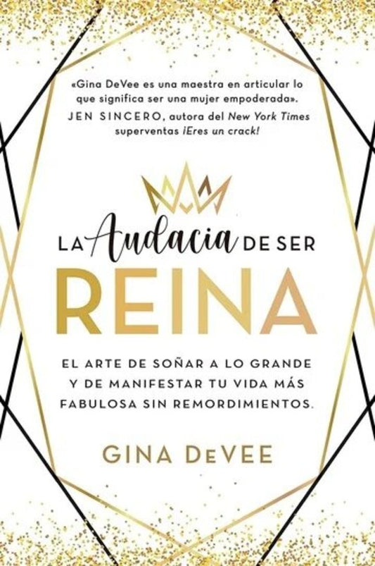 LA AUDACIA DE SER REINA | Gina DeVee