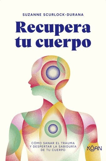 RECUPERA TU CUERPO | SUZANNE  SCURLOCK-DURANA