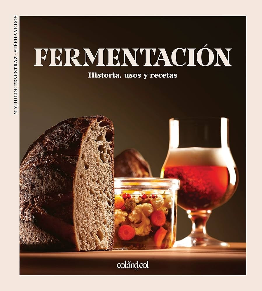 FERMENTACION. HISTORIA, USOS Y RECETAS | Mathilde  Fenestraz