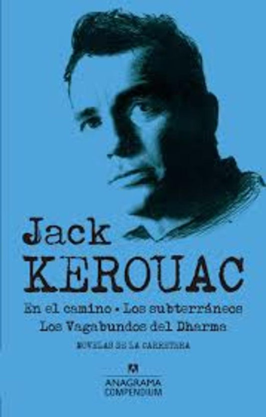 En el camino - Los subterraneos - Los vagabundos del Dharma  | Jack  Kerouac