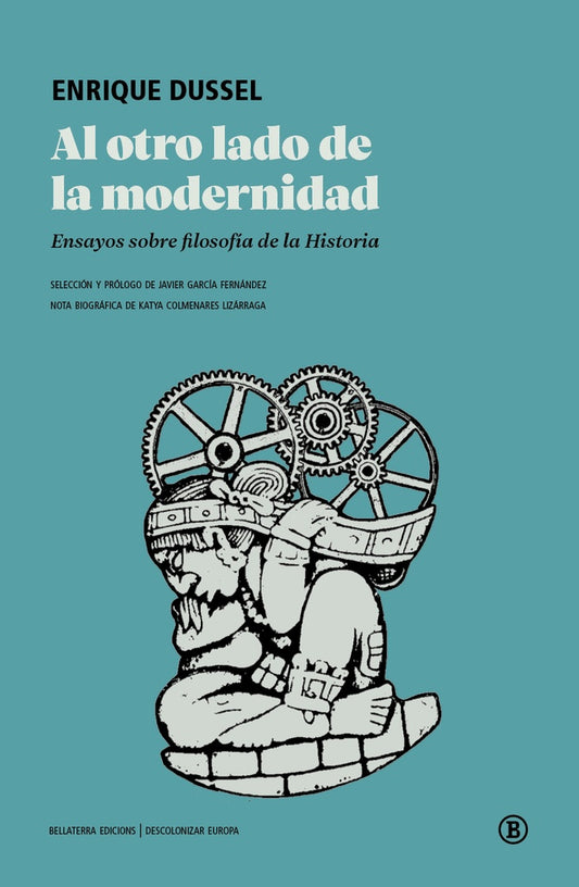 AL OTRO LADO DE LA MODERNIDAD (Nuevo) | Enrique Dussel