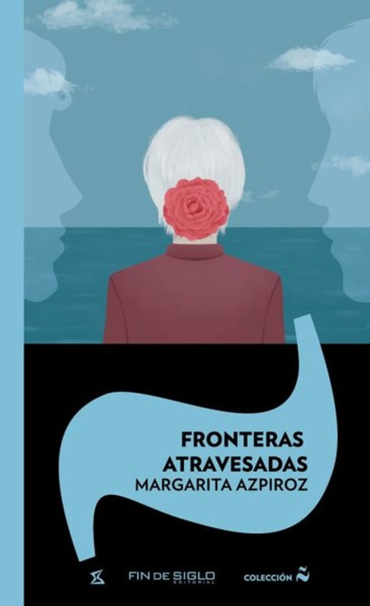 FRONTERAS ATRAVESADAS  | Margarita Azpiroz