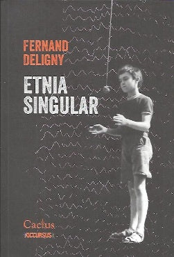ETNIA SINGULAR | FERNAND DELIGNY