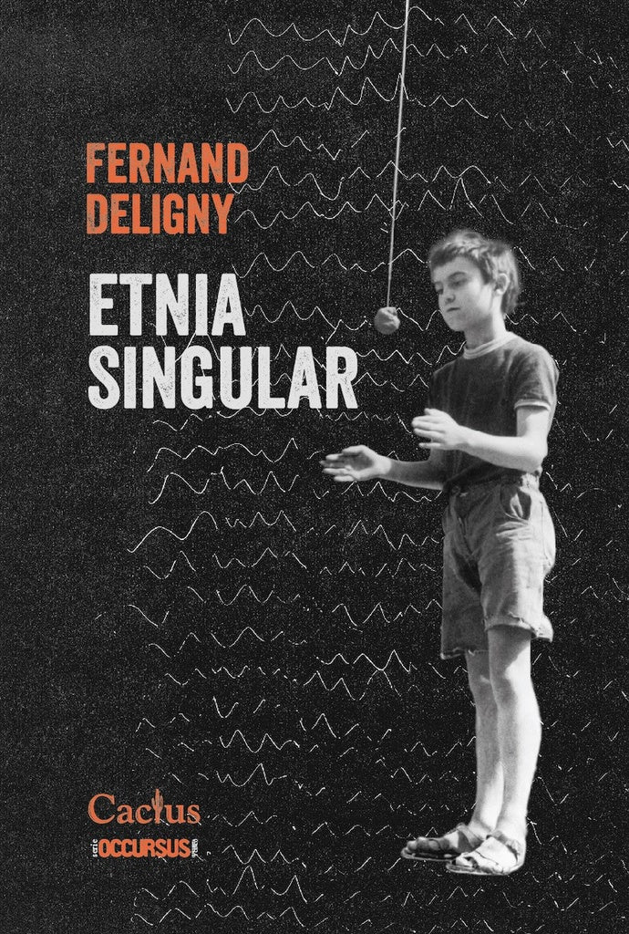 ETNIA SINGULAR | FERNAND DELIGNY