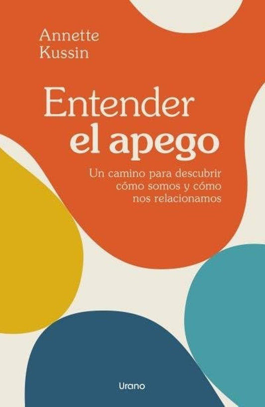 ENTENDER EL APEGO | Annette Kussin