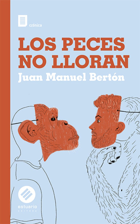 LOS PECES NO LLORAN | JUAN MANUEL  BERTON