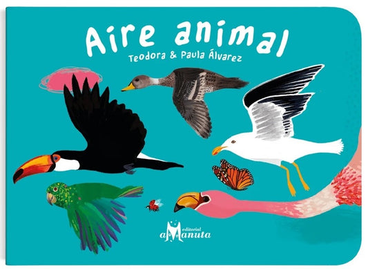 AIRE ANIMAL (Nuevo) | TEODORA & PAULA ÁLVAREZ (ILUS.)