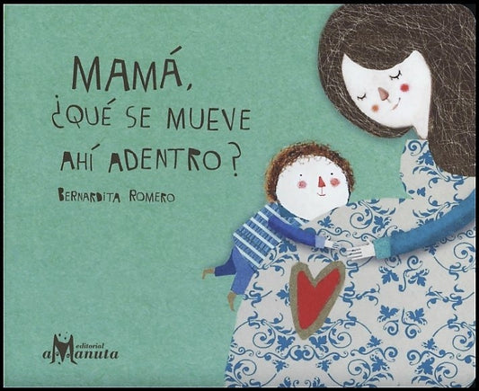 MAMÁ ¿QUÉ SE MUEVE AHÍ ADENTRO? (Nuevo) | BERNARDITA ROMERO