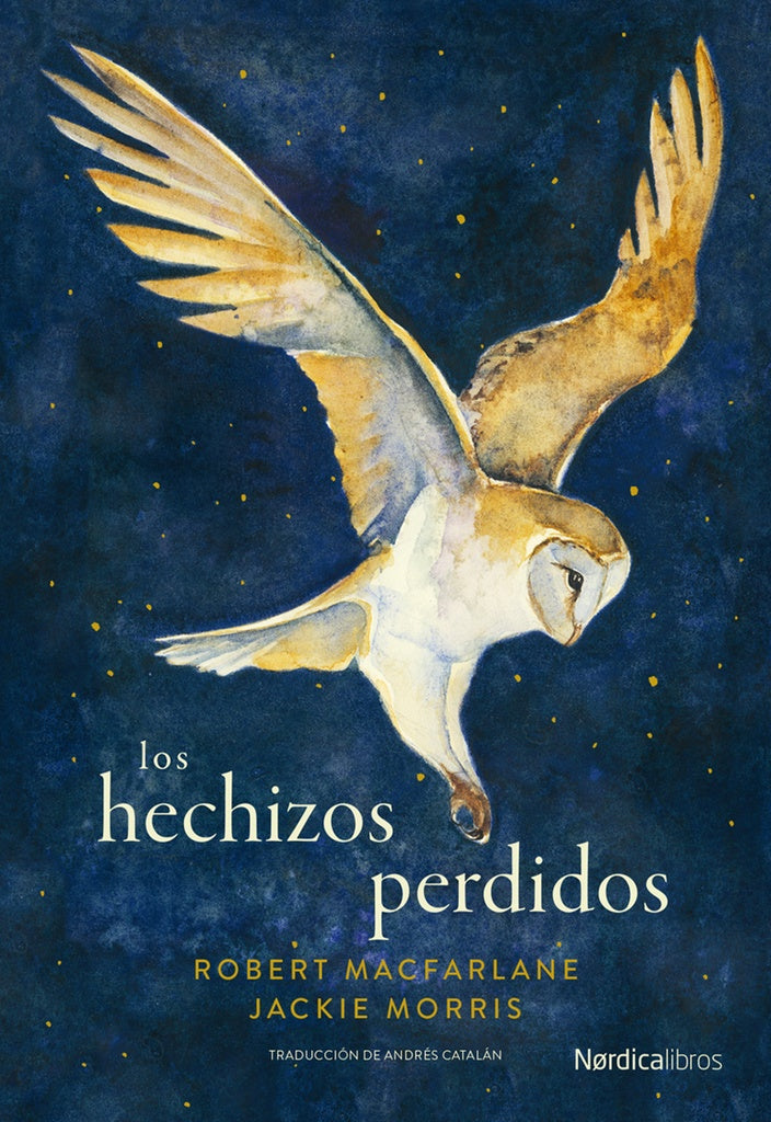 HECHIZOS PERDIDOS, LOS (Nuevo) | ROBERT MACFARLANE / JACKIE MORRIS (ILUS.)