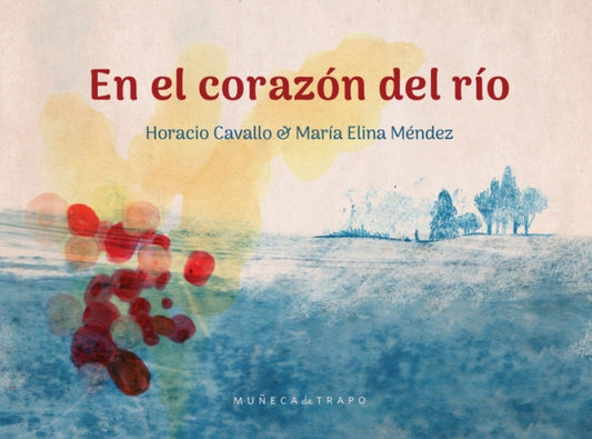 EN EL CORAZÓN DEL RÍO (Nuevo) | HORACIO CAVALLO & MARÍA ELINA MÉNDEZ