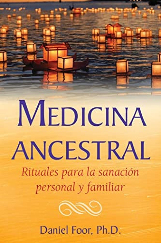 MEDICINA ANCESTRAL | Daniel Foor