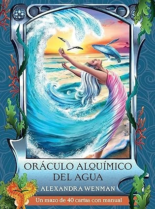 UN ORACULO ALQUIMICO DEL AGUA | Alexandra Wenman