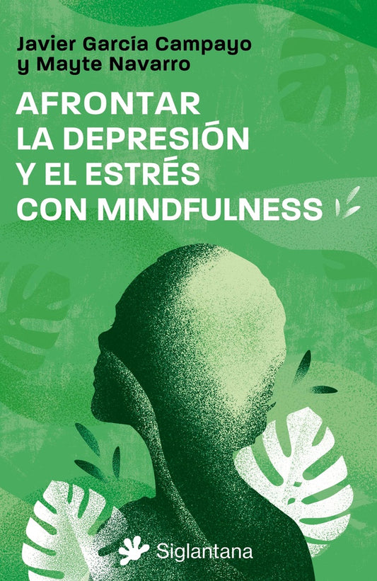 AFRONTAR LA DEPRESION Y EL ESTRÉS CON MINDFULNESS | Javier García