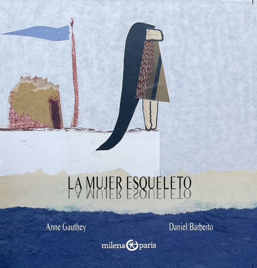 MUJER ESQUELETO, LA  (Nuevo) | ANNE GAUTHEY / DANIEL BARBEITO (ILUS.)