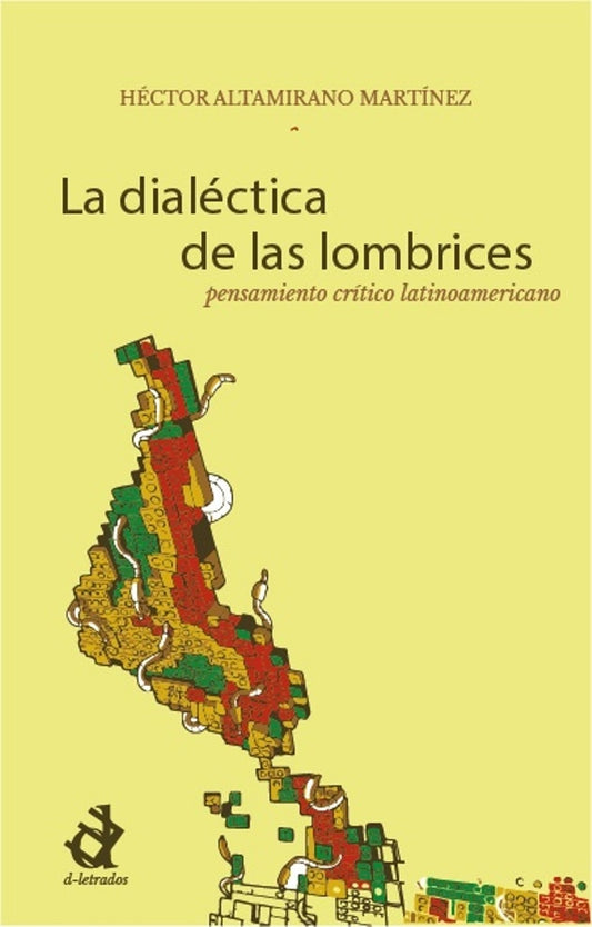 LA DIALECTIA DE LAS LOMBRICES | Hector  Altamirano
