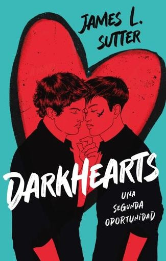 DARKHEARTS UNA SEGUNDA OPORTUNIDAD | James L. Sutter