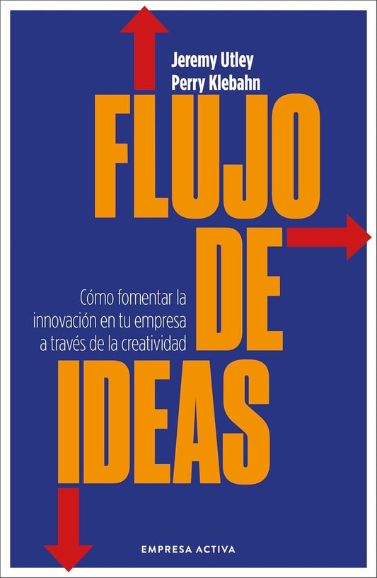 FLUJO DE IDEAS | Jeremy Utley - Perry Klebahn