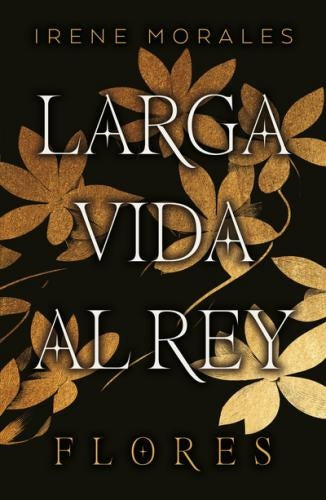 LARGA VIDA AL REY VOL. 2 FLORES | Irene Morales