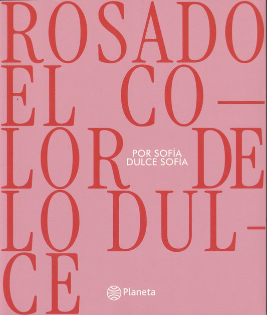 ROSADO, EL COLOR DULCE | Sofia Dulce Sofia