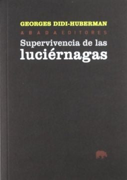 SUPERVIVENCIA DE LAS LUCIÉRNAGAS (Nuevo) | GEORGES DIDI - HUBERMAN