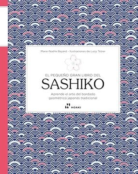 PEQUEÑO GRAN LIBRO DEL SASHIKO (Nuevo) | MARIE-NOELLE BAYARD